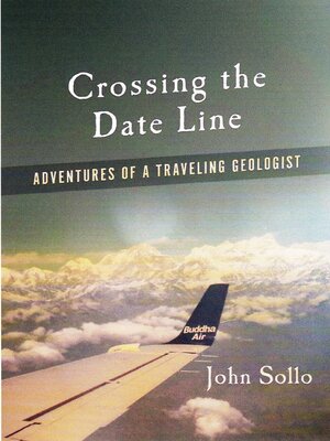 cover image of Crossing the Date Line: Adventures of a Traveling Geologist